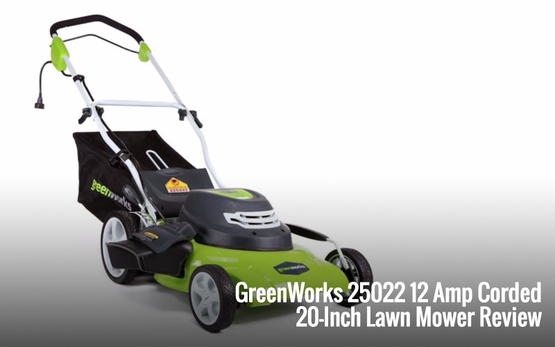 GreenWorks 25022 12 Amp 20 Inch Corded Lawn Mower Review