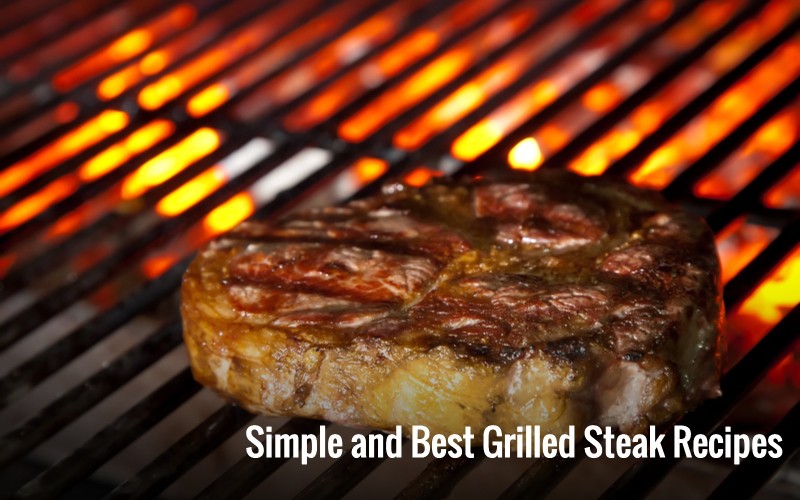 Simple and Best Grilled Steak Recipes