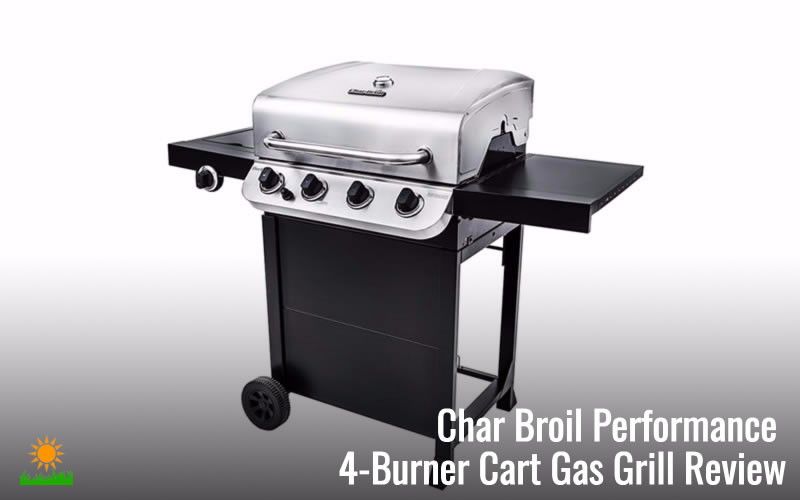 Char Broil Performance 4-Burner Cart Gas Grill Review