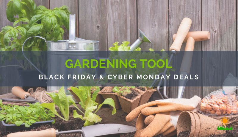 Gardening Tool Black Friday and Cyber Monday Deals